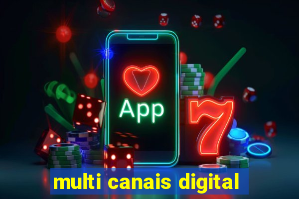 multi canais digital